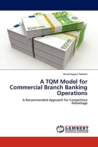 Stock image for A TQM Model for Commercial Branch Banking Operations: A Recommended Approach for Competitive Advantage for sale by Lucky's Textbooks