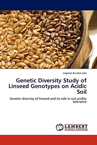 Imagen de archivo de Genetic Diversity Study of Linseed Genotypes on Acidic Soil a la venta por Ria Christie Collections