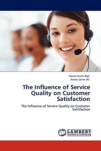 Stock image for The Influence of Service Quality on Customer Satisfaction: The Influence of Service Quality on Customer Satisfaction for sale by Lucky's Textbooks