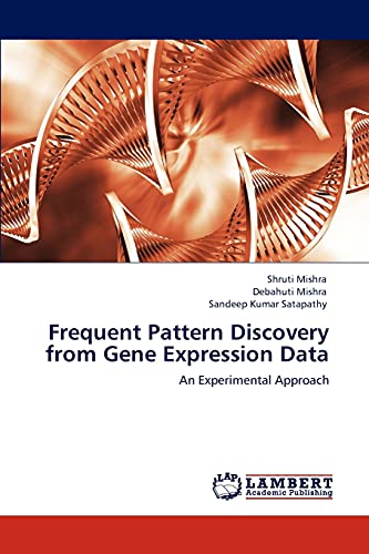 Immagine dell'editore per Frequent Pattern Discovery from Gene Expression Data: An Experimental Approach venduto da Mispah books