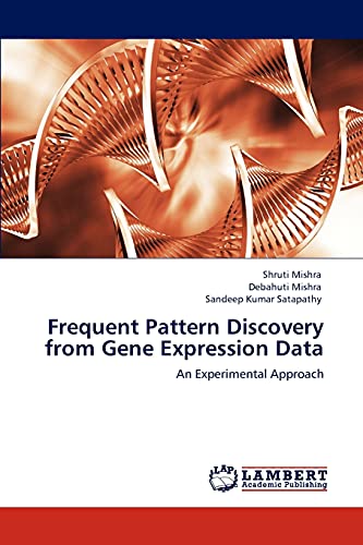Stock image for Frequent Pattern Discovery from Gene Expression Data: An Experimental Approach for sale by Lucky's Textbooks