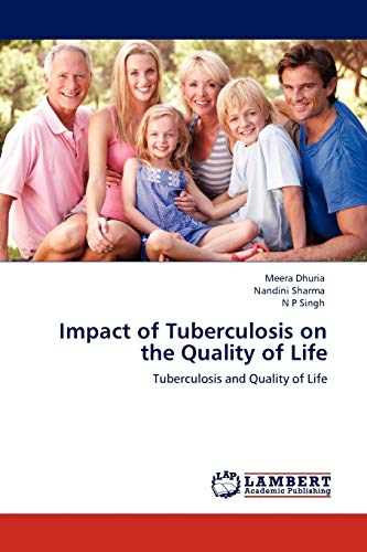 Stock image for Impact of Tuberculosis on the Quality of Life: Tuberculosis and Quality of Life for sale by Lucky's Textbooks
