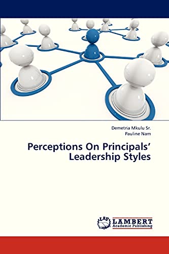 Stock image for Perceptions On Principals? Leadership Styles for sale by Lucky's Textbooks