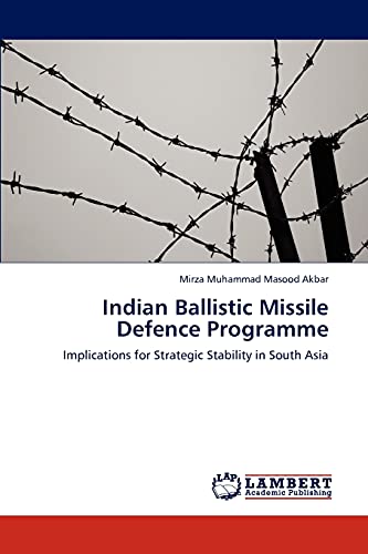 9783845403731: Indian Ballistic Missile Defence Programme: Implications for Strategic Stability in South Asia