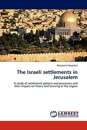 The Israeli settlements in Jerusalem - Waleed Al-Modallal