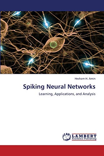 Stock image for Spiking Neural Networks: Learning, Applications, and Analysis for sale by GF Books, Inc.