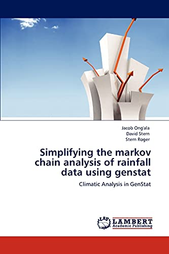 Simplifying the markov chain analysis of rainfall data using genstat: Climatic Analysis in GenStat (9783845405759) by Ong'ala, Jacob; Stern, David; Roger, Stern