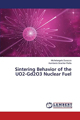 Imagen de archivo de Sintering Behavior of the UO2-Gd2O3 Nuclear Fuel a la venta por Books Unplugged