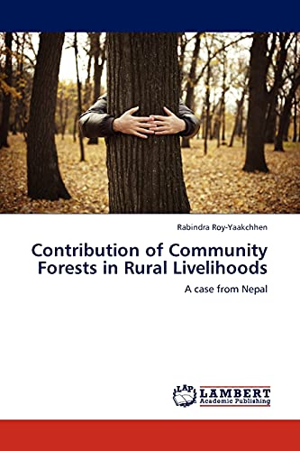 Imagen de archivo de Contribution of Community Forests in Rural Livelihoods a la venta por Chiron Media