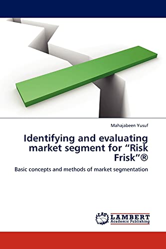 Stock image for Identifying and Evaluating Market Segment for "Risk Frisk"(r) for sale by Ria Christie Collections