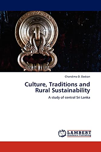 Stock image for Culture, Traditions and Rural Sustainability: A study of central Sri Lanka for sale by Lucky's Textbooks