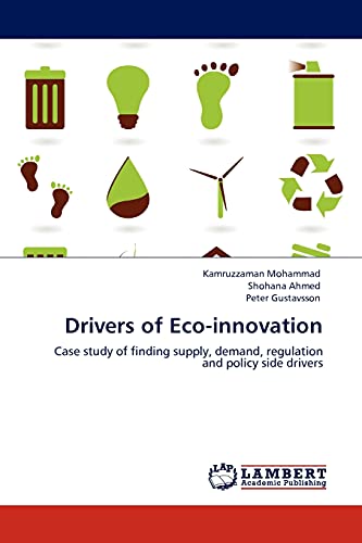 Stock image for Drivers of Eco-innovation: Case study of finding supply, demand, regulation and policy side drivers for sale by Lucky's Textbooks