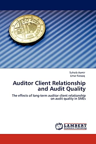 Stock image for Auditor Client Relationship and Audit Quality for sale by Chiron Media