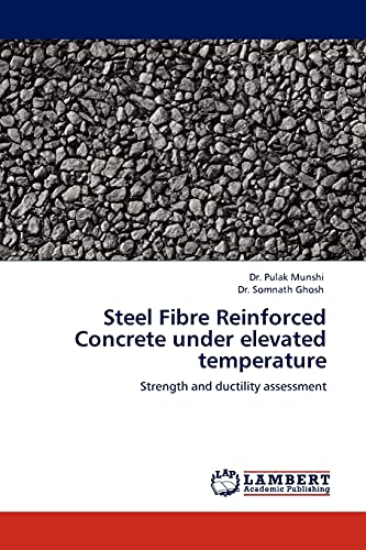 Stock image for Steel Fibre Reinforced Concrete under elevated temperature: Strength and ductility assessment for sale by Lucky's Textbooks