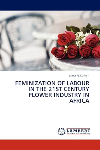 Stock image for Feminization of Labour in the 21st Century Flower Industry in Africa for sale by Lucky's Textbooks