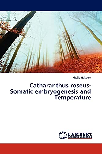 9783845418018: Catharanthus roseus-Somatic embryogenesis and Temperature