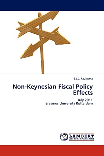 9783845419473: Non-Keynesian Fiscal Policy Effects: July 2011- Erasmus University Rotterdam