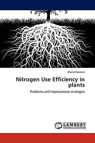 Stock image for Nitrogen Use Efficiency in plants: Problems and Improvement strategies for sale by Lucky's Textbooks