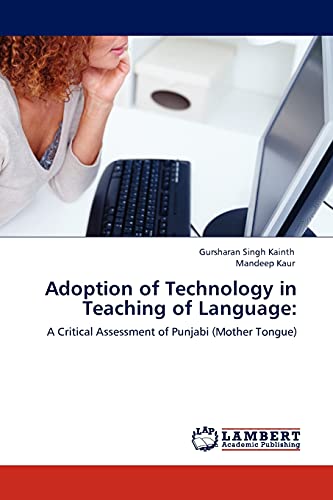 9783845420141: Adoption of Technology in Teaching of Language:: A Critical Assessment of Punjabi (Mother Tongue)