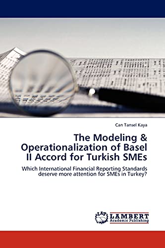 The Modeling & Operationalization of Basel II Accord for Turkish SMEs - Kaya, Can Tansel