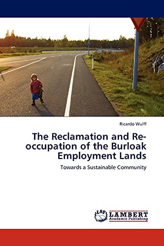 The Reclamation and Re-occupation of the Burloak Employment Lands : Towards a Sustainable Community - Ricardo Wulff