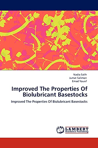 Stock image for Improved The Properties Of Biolubricant Basestocks: Improved The Properties Of Biolubricant Basestocks for sale by Lucky's Textbooks