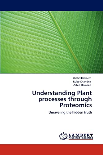 Stock image for Understanding Plant processes through Proteomics: Unraveling the hidden truth for sale by Lucky's Textbooks