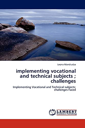 Stock image for implementing vocational and technical subjects ; challenges: Implementing Vocational and Technical subjects; challenges Faced for sale by Lucky's Textbooks