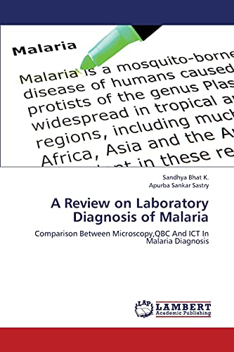 Stock image for A Review on Laboratory Diagnosis of Malaria: Comparison Between Microscopy,QBC And ICT In Malaria Diagnosis for sale by Lucky's Textbooks