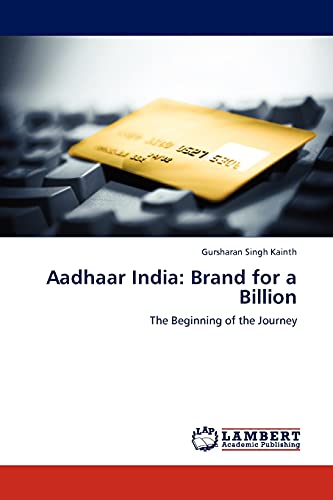 Stock image for Aadhaar India: Brand for a Billion: The Beginning of the Journey for sale by Lucky's Textbooks