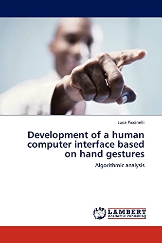 Imagen de archivo de Development of a human computer interface based on hand gestures a la venta por Chiron Media