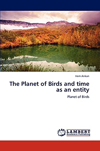 9783845428512: The Planet of Birds and time as an entity: Planet of Birds