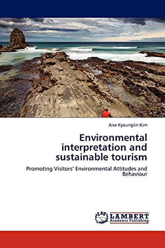 9783845429953: Environmental interpretation and sustainable tourism: Promoting Visitors’ Environmental Attitudes and Behaviour