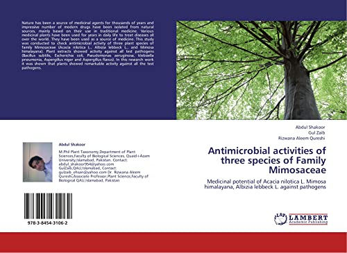 9783845431062: Antimicrobial activities of three species of Family Mimosaceae: Medicinal potential of Acacia nilotica L. Mimosa himalayana, Albizia lebbeck L. against pathogens