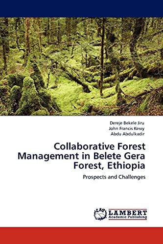 Stock image for Collaborative Forest Management in Belete Gera Forest, Ethiopia for sale by Chiron Media