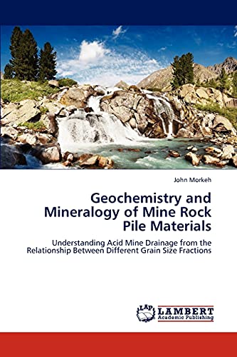 Beispielbild fr Geochemistry and Mineralogy of Mine Rock Pile Materials zum Verkauf von ThriftBooks-Dallas