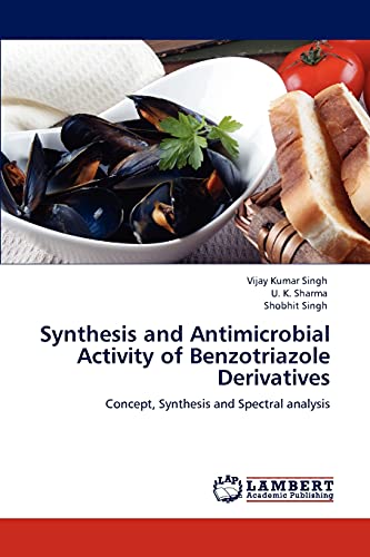 Imagen de archivo de Synthesis and Antimicrobial Activity of Benzotriazole Derivatives: Concept, Synthesis and Spectral analysis a la venta por Lucky's Textbooks