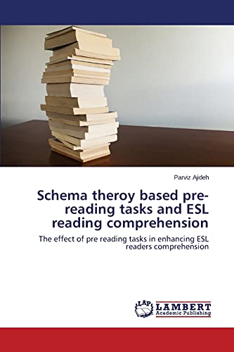 9783845432953: Schema theroy based pre-reading tasks and ESL reading comprehension: The effect of pre reading tasks in enhancing ESL readers comprehension