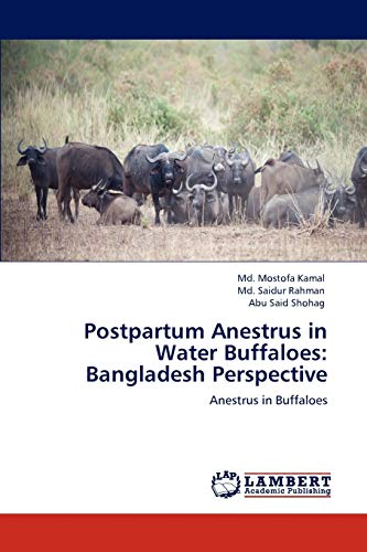 Stock image for Postpartum Anestrus in Water Buffaloes: Bangladesh Perspective: Anestrus in Buffaloes for sale by Lucky's Textbooks