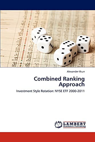 Beispielbild fr Combined Ranking Approach: Investment Style Rotation: NYSE ETF 2000-2011 zum Verkauf von Lucky's Textbooks