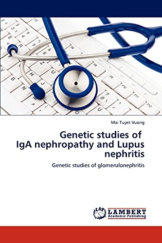 Stock image for Genetic studies of IgA nephropathy and Lupus nephritis for sale by Ria Christie Collections