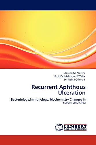 Stock image for Recurrent Aphthous Ulceration: Bacteriology,Immunology, biochemistry Changes in serum and sliva for sale by Lucky's Textbooks