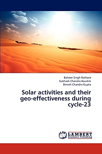 Beispielbild fr Solar activities and their geo-effectiveness during cycle-23 zum Verkauf von Lucky's Textbooks