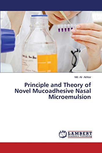 Stock image for Principle and Theory of Novel Mucoadhesive Nasal Microemulsion for sale by Lucky's Textbooks