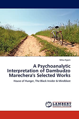 Stock image for A Psychoanalytic Interpretation of Dambudzo Marechera's Selected Works for sale by Chiron Media