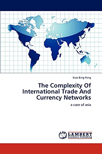 Imagen de archivo de The Complexity of International Trade and Currency Networks a la venta por Chiron Media