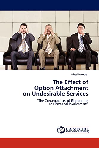 9783845441870: The Effect of Option Attachment on Undesirable Services: "The Consequences of Elaboration and Personal Involvement"