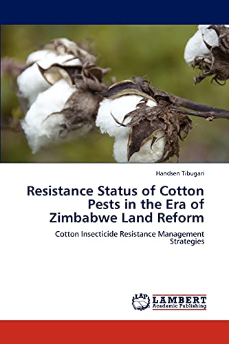 Imagen de archivo de Resistance Status of Cotton Pests in the Era of Zimbabwe Land Reform a la venta por Ria Christie Collections