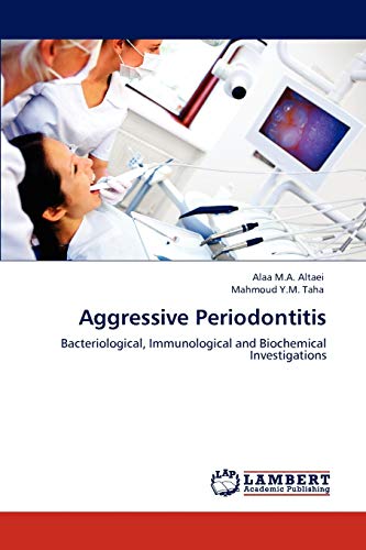 Stock image for Aggressive Periodontitis: Bacteriological, Immunological and Biochemical Investigations for sale by Lucky's Textbooks