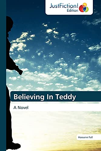 Believing In Teddy : A Novel - Hassane Fall